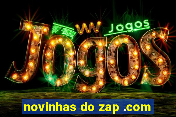 novinhas do zap .com